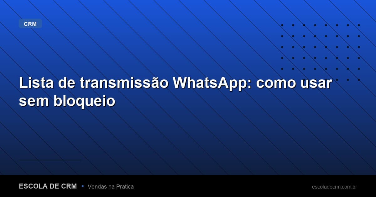 Lista de transmissão WhatsApp: como usar sem bloqueio