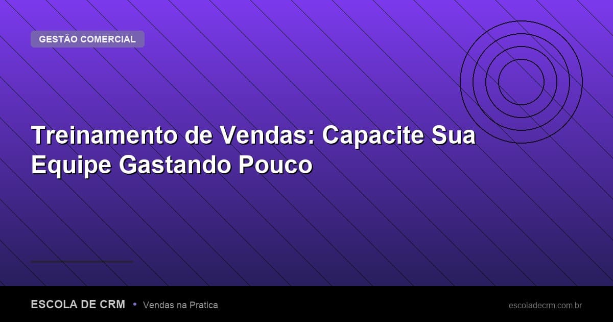 Treinamento de Vendas: Capacite Sua Equipe Gastando Pouco